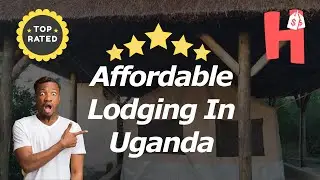 Affordable Lodging In Uganda