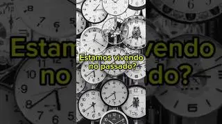 Estamos sempre vivendo no passado? #c&eacute;rebro #viagemnotempo #passado #curiosidade #linhadotempo