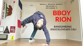 Small Space Guest [Season 2] - Ep. 7 Bboy Rion (Banguhrang / Knuckleheads Cali)
