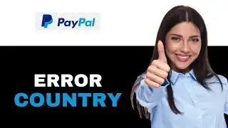 How To Fix PayPal Error Country Youre Trying To Send Money Cant Receive Payments 2025