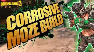 CORROSIVE MOZE BUILD! THE NEW BEST LEVEL 72, MAYHEM 10 & 11 MOZE BUILD IN BORDERLANDS 3!