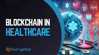 Blockchain in Healthcare: Benefits, Use Cases & Real World Applications