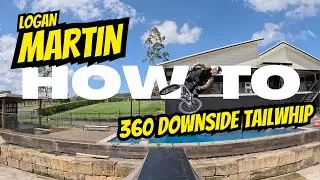 Logan Martin How To 360 Downside Tailwhip