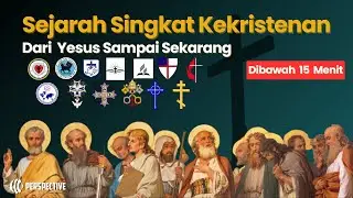 Sejarah Lengkap Kekristenan Secara Singkat dan Simpel
