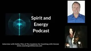 Spirit and Energy Podcast - Interview with Kathy Pike