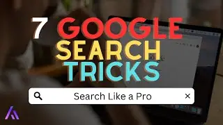 7 Tips to Use Google Search Like a Pro