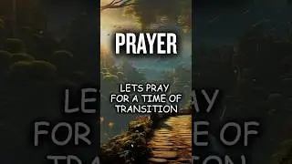 pray 🙏 this prayer at a time of Transition #prayer #dailyprayers #powerfulprayer
