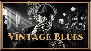 Peaky Blues Atmosphere &ndash; Vintage Noir Background Music for Whiskey Bar & Relaxing