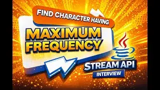 Stream API - Find character having maximum frequency in String