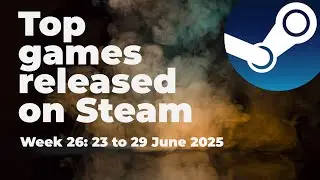 Week 26 2025 - Top 10 games released on Steam by Peak Player count