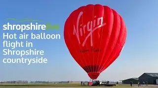 Hot Air Balloon Flight Across Shropshire Countryside - plus pilot interviews