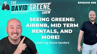 Seeing Greene with Shane Sanders | Episode 88