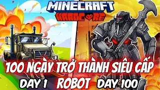 Tôi Đã Sống Sốt 100 Ngày Với Tư Cách Là SIÊU CẤp ROBOT Trong Minecraft