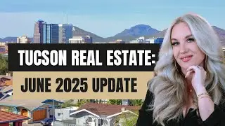 Tucson Housing Market Update | June 2025 Real Estate Report 