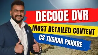 Decoding DVR | Detailed Explanation Ever | Sec 43 | CS Tushar Pahade