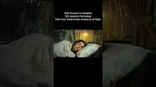 #RainSoundsForSleeping - 99% Instantly Fall Asleep With Cozy Window Rain Ambience At Night