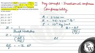 The approximate depth of an ocean is 2700 m.. The compressibility of water is45.4&times;10-11 ....