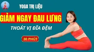 30 Ph&uacute;t yoga trị liệu, PHỤC HỒI ĐAU LƯNG do tho&aacute;i ho&aacute;, tho&aacute;t vị đĩa đệm-   Nguyễn Hồng Yoga