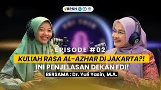 Kuliah Rasa Al-Azhar Mesir di Jakarta? | Episode #02 bersama Dr. Yuli Yasin, M.A.