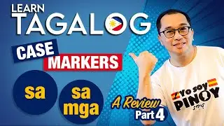Mastering Tagalog Case Markers | SA and SA MGA Part 4 (E113)