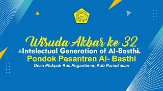 Wisuda akbar ke 32 intelectual generation of Al-Basthi.Pondok pesantren Al- Basth