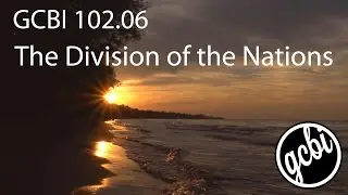 The Division of the Nations (GCBI 102.06)