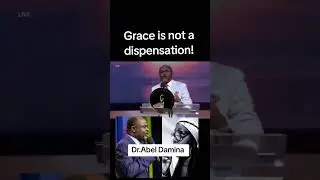 Grace is not a dispensation! #drabeldamina