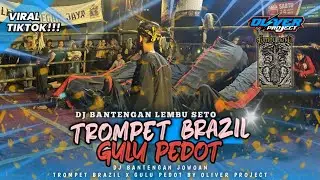 DJ BANTENGAN JOWOAN‼️ - TROMPET BRAZIL X GULU PEDOT🔥 - LEMBU SETO BY OLIVER PROJECT
