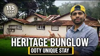 OOTY | Vintage 115-Year-Old Bungalow Tour | Mountain Views
