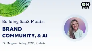 Building SaaS Moats: Brand, Community, and AI | Onbase | Ep.529