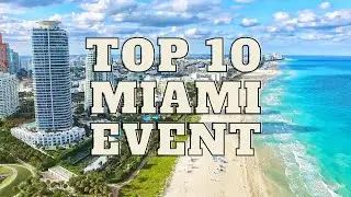 Discovering Miami's Must-See Sights: A Travel Guide for Top 10 Events and Locations at Miami