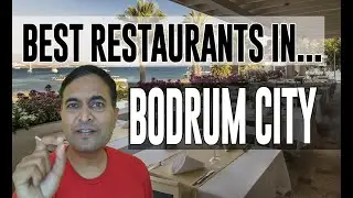 Best Restaurants & Places to Eat in Bodrum City, Turkey
