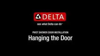 Delta Pivot Shower Door Installation &ndash; Hanging the Door Step