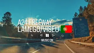 4K 🇵🇹 A24 Freeway | Lamego to Viseu Portugal | Filming Driving View | Drive Phonk Music 