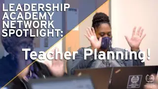 Leadership Academy Network | Teacher Planning Spotlight