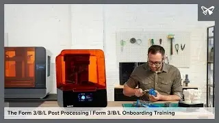 Post-Processing with the Form 3, Form 3B, and Form 3L | Wash, Dry, Cure & Support Removal