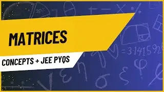 MATRICES (CONCEPTS + PYQS)