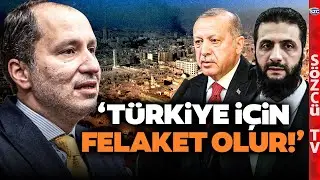 'Türkiye İçin Felaket Olur' Fatih Erbakan Suriye'deki Tehlikeyi Anlattı! Şara Sözleri Olay Olur