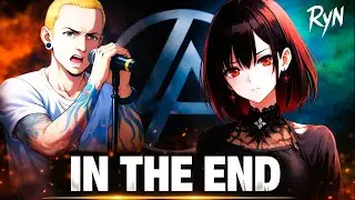 In The End - Cover By Ryn | Linkin Park | Nightcore | Lyrics