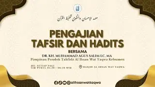 Pengajian Tafsir Jalalain Surat Al Furqon Ayat 67-71 Bersama Dr.KH MUHAMMAD AGUS SALIM Lc,MA