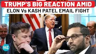 Trump's First Reaction Amid Kash Patel Vs Elon Musk Fight Over DOGE Email Order| USA| FBI