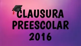 Clausura preescolar | COSFA | 2016