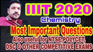 IIIT 2020 CHEMISTRY IMPORTANT QUESTIONS FOR RANKERS,USEFUL FOR NTSE,POLYCET,DSC & COMPETITIVE EXAMS