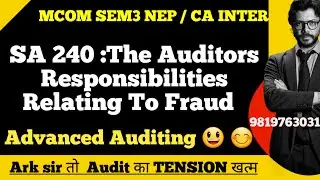 SA 240 :The Auditors Responsibilities Relating To Fraud ||ADVANCED AUDITING |Mcom sem3 nep|Most Imp 