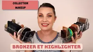 MA COLLECTION DE BRONZER ET HIGHLIGHTER - AOUT 2022