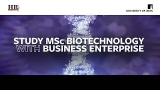 University of Leeds ~ MSc Biotechnology
