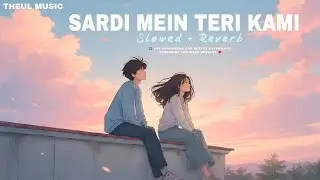 Sardi Mein Teri Kami 💔 Slowed + Reverb Hindi Song | Sad Heartbreaking Emotional AI Music