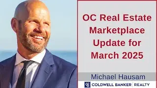 OC Real Estate Marketplace Update for March 2025