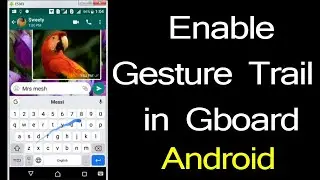 How to enable gesture trail in Gboard Glide Typing on Android Mobile?
