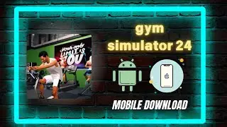 gym simulator 24  Mobile Free Installs 2025 [Works Android & iOS].